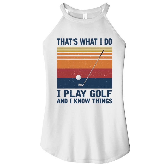 ThatS What I Do I Play Golf And I Know Things Women's Perfect Tri Rocker Tank