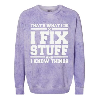 That's What I Do I Fix Stuff And I Know Things Funny Saying Colorblast Crewneck Sweatshirt