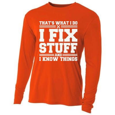 That's What I Do I Fix Stuff And I Know Things Funny Saying Cooling Performance Long Sleeve Crew