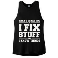 That's What I Do I Fix Stuff And I Know Things Funny Saying Ladies PosiCharge Tri-Blend Wicking Tank