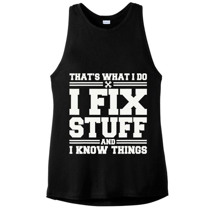 That's What I Do I Fix Stuff And I Know Things Funny Saying Ladies PosiCharge Tri-Blend Wicking Tank