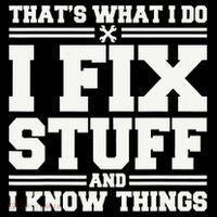 That's What I Do I Fix Stuff And I Know Things Funny Saying Doggie Tank