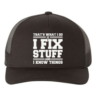 That's What I Do I Fix Stuff And I Know Things Funny Saying Yupoong Adult 5-Panel Trucker Hat