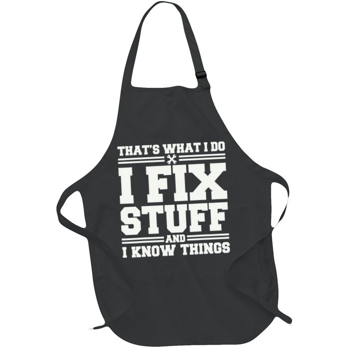 That's What I Do I Fix Stuff And I Know Things Funny Saying Apron