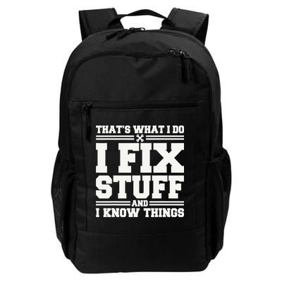 That's What I Do I Fix Stuff And I Know Things Funny Saying Backpack