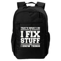 That's What I Do I Fix Stuff And I Know Things Funny Saying Backpack