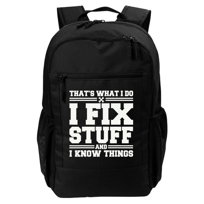 That's What I Do I Fix Stuff And I Know Things Funny Saying Backpack