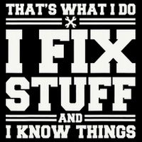 That's What I Do I Fix Stuff And I Know Things Funny Saying Backpack