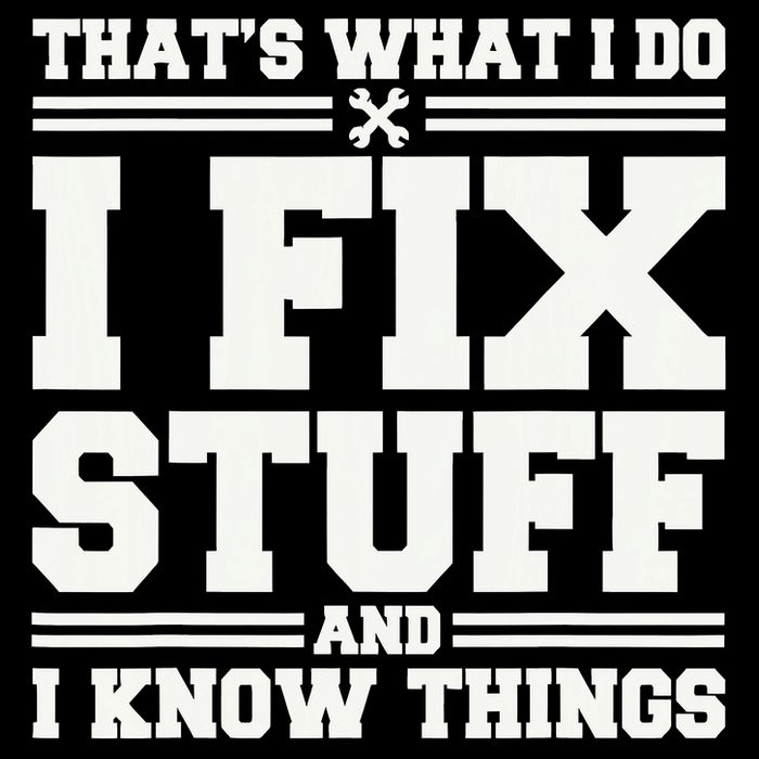 That's What I Do I Fix Stuff And I Know Things Funny Saying Backpack