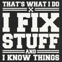 That's What I Do I Fix Stuff And I Know Things Funny Saying Adult Drive Performance Visor