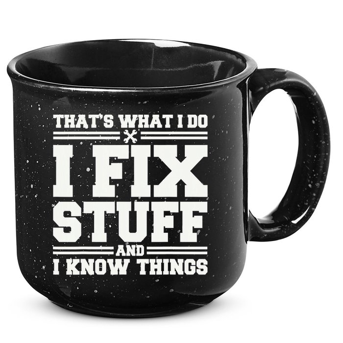 That's What I Do I Fix Stuff And I Know Things Funny Saying 15oz Campfire Ceramic Mug