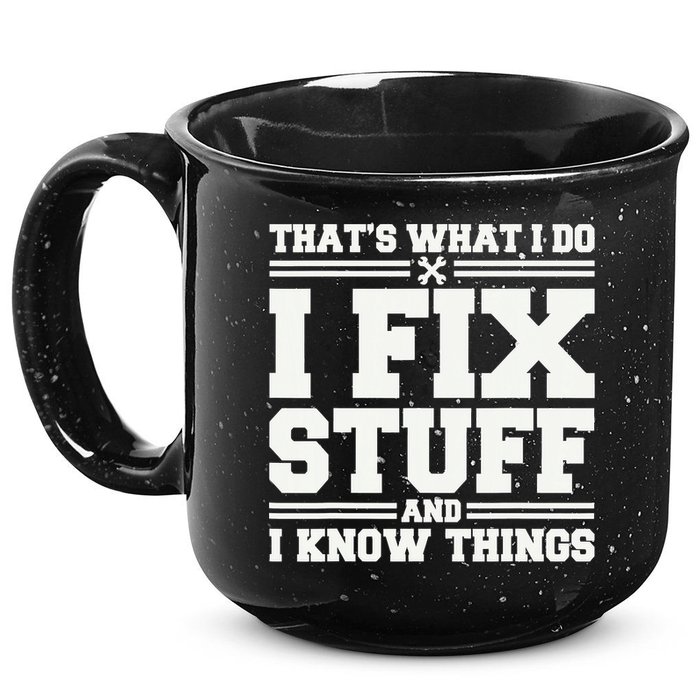 That's What I Do I Fix Stuff And I Know Things Funny Saying 15oz Campfire Ceramic Mug