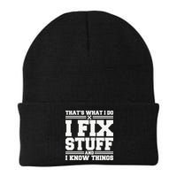 That's What I Do I Fix Stuff And I Know Things Funny Saying Beanie