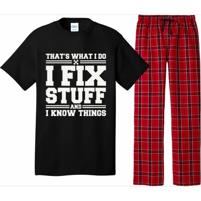 That's What I Do I Fix Stuff And I Know Things Funny Saying Pajama Set