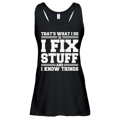 That's What I Do I Fix Stuff And I Know Things Funny Saying Ladies Essential Flowy Tank