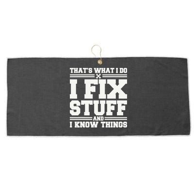 That's What I Do I Fix Stuff And I Know Things Funny Saying Large Microfiber Waffle Golf Towel