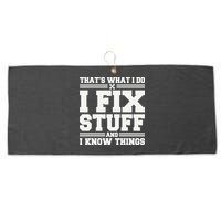 That's What I Do I Fix Stuff And I Know Things Funny Saying Large Microfiber Waffle Golf Towel