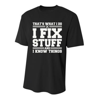 That's What I Do I Fix Stuff And I Know Things Funny Saying Youth Performance Sprint T-Shirt