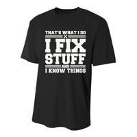That's What I Do I Fix Stuff And I Know Things Funny Saying Youth Performance Sprint T-Shirt
