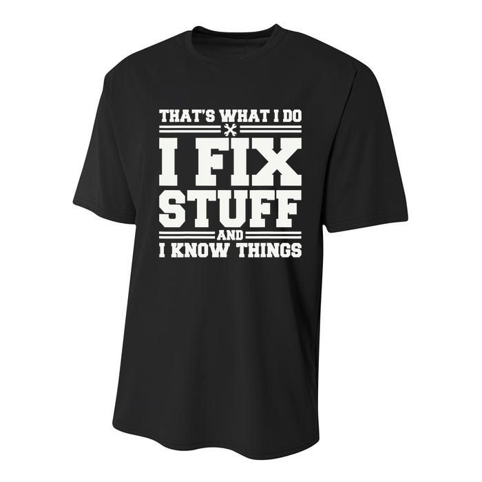 That's What I Do I Fix Stuff And I Know Things Funny Saying Youth Performance Sprint T-Shirt