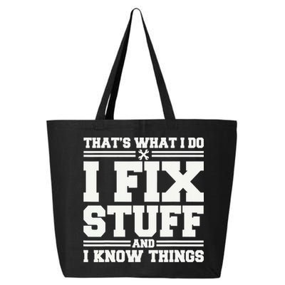 That's What I Do I Fix Stuff And I Know Things Funny Saying 25L Jumbo Tote