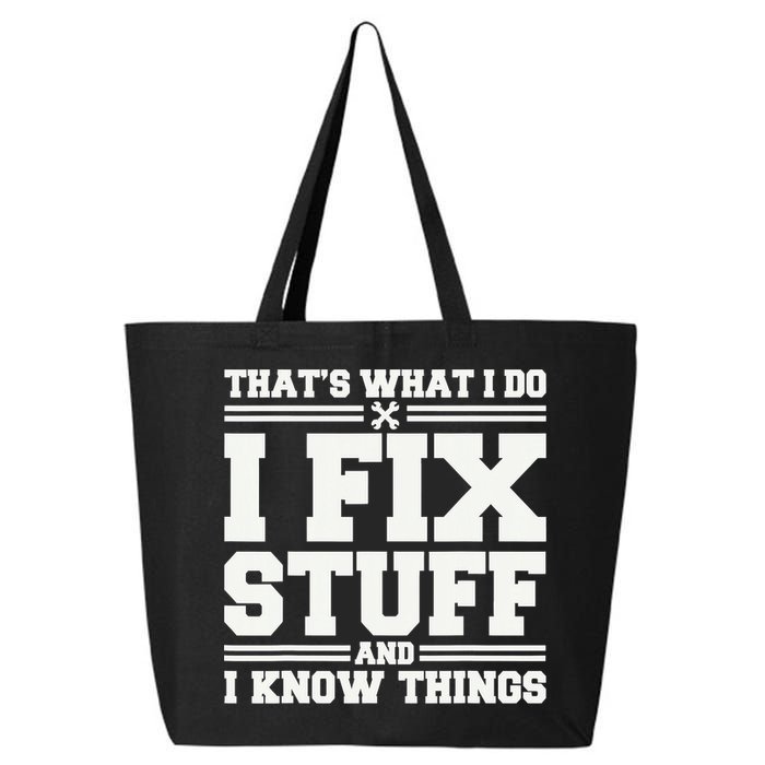 That's What I Do I Fix Stuff And I Know Things Funny Saying 25L Jumbo Tote