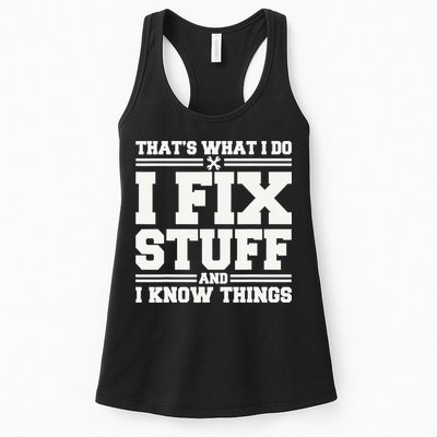 That's What I Do I Fix Stuff And I Know Things Funny Saying Womens Tank Top