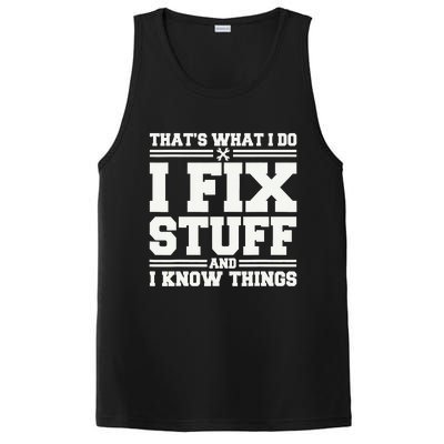 That's What I Do I Fix Stuff And I Know Things Funny Saying PosiCharge Competitor Tank