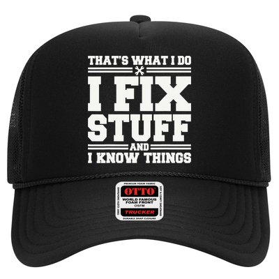 That's What I Do I Fix Stuff And I Know Things Funny Saying Trucker Hat
