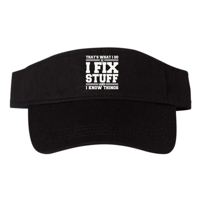 That's What I Do I Fix Stuff And I Know Things Funny Saying Visor