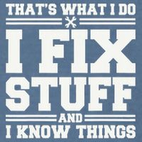 That's What I Do I Fix Stuff And I Know Things Funny Saying Garment-Dyed Sweatshirt