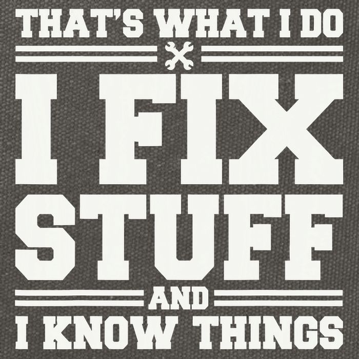 That's What I Do I Fix Stuff And I Know Things Funny Saying Cotton Canvas Backpack