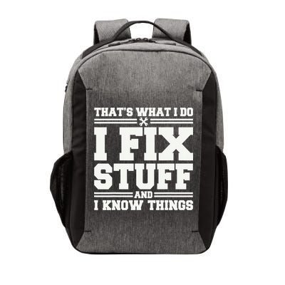 That's What I Do I Fix Stuff And I Know Things Funny Saying Vector Backpack
