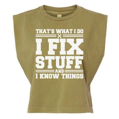 That's What I Do I Fix Stuff And I Know Things Funny Saying Garment-Dyed Women's Muscle Tee
