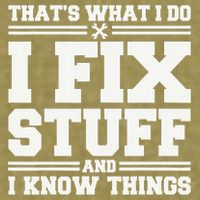 That's What I Do I Fix Stuff And I Know Things Funny Saying Garment-Dyed Women's Muscle Tee