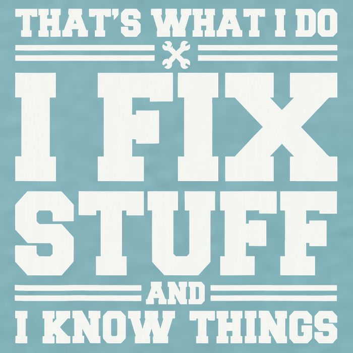 That's What I Do I Fix Stuff And I Know Things Funny Saying Sueded Cloud Jersey T-Shirt
