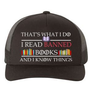 Thats What I Do I Read Banned Books And I Know Things Yupoong Adult 5-Panel Trucker Hat