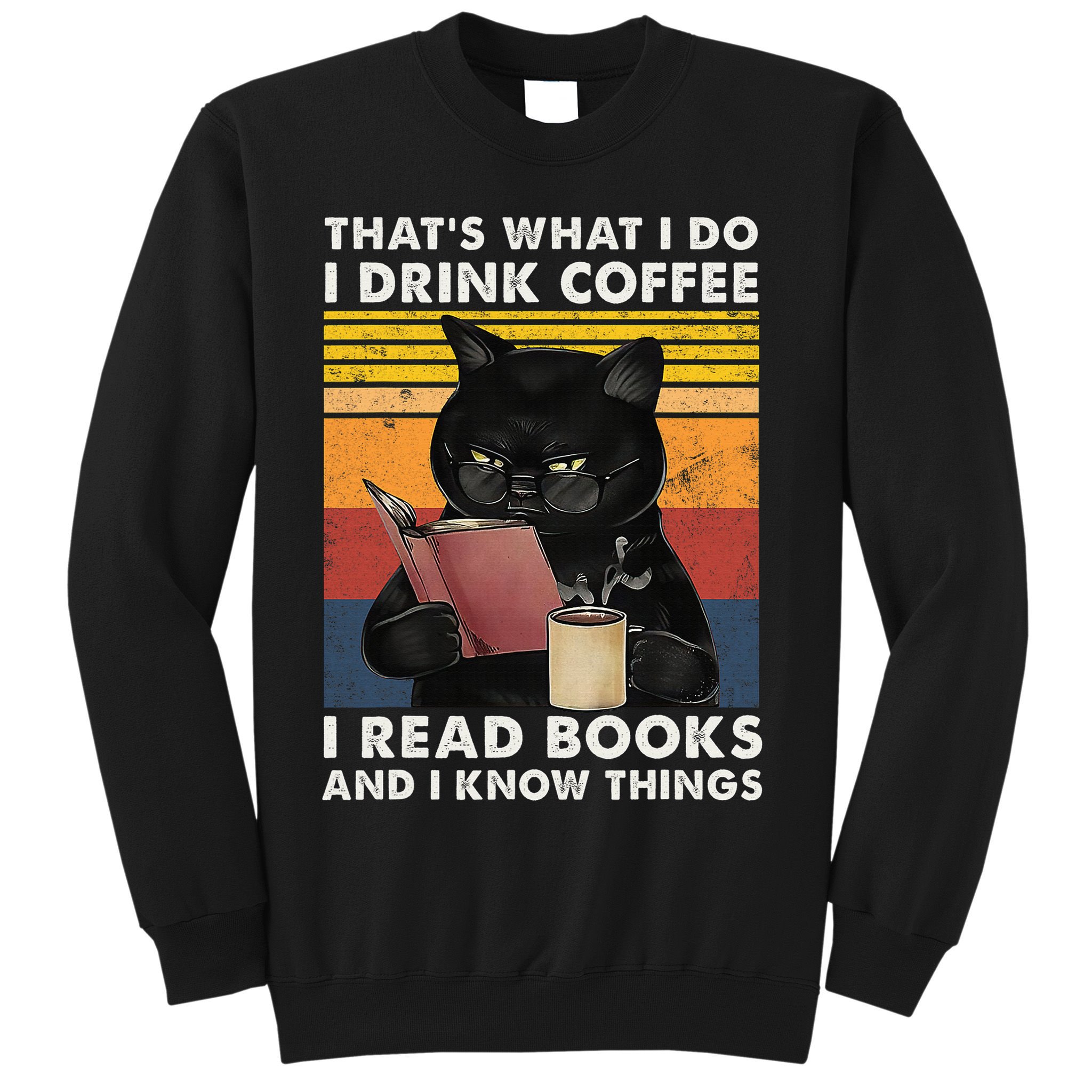 That's What I Do I Drink Coffee I Read Books Retro Black Cat Sweatshirt