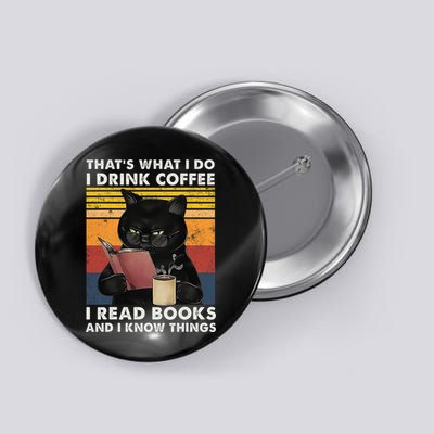 That's What I Do I Drink Coffee I Read Books Retro Black Cat Button
