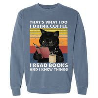 That's What I Do I Drink Coffee I Read Books Retro Black Cat Garment-Dyed Sweatshirt