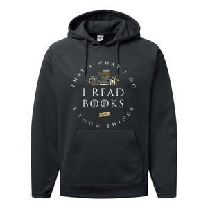 ThatS What I Do I Read Books And I Know Things Reading Performance Fleece Hoodie