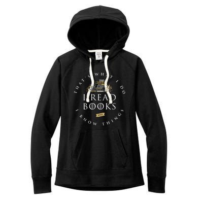 ThatS What I Do I Read Books And I Know Things Reading Women's Fleece Hoodie