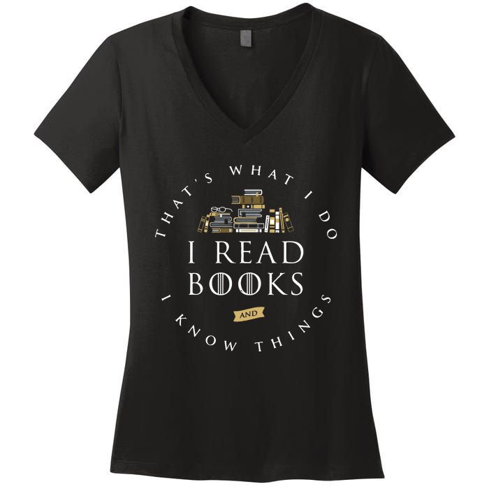 ThatS What I Do I Read Books And I Know Things Reading Women's V-Neck T-Shirt