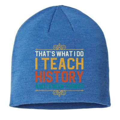 That's What I Do I Read History And I Know Things Teacher Gift Sustainable Beanie