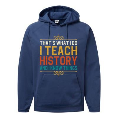 That's What I Do I Read History And I Know Things Teacher Gift Performance Fleece Hoodie