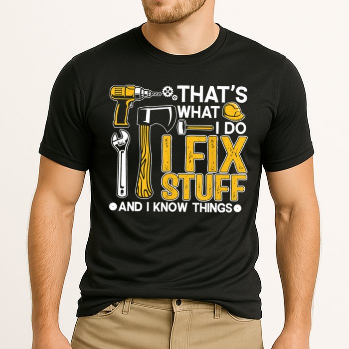 That's What I Do I Fix Stuff And I Know Things Funny Saying Cooling Performance Crew T-Shirt