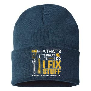 That's What I Do I Fix Stuff And I Know Things Funny Saying Sustainable Knit Beanie