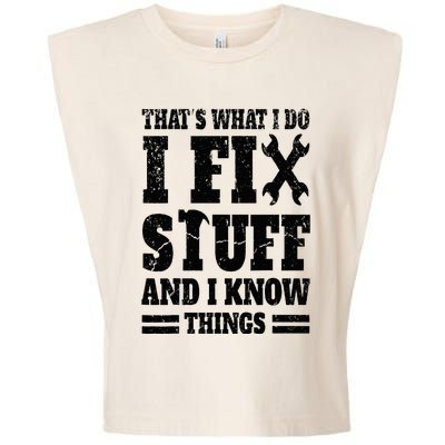 That's What I Do I Fix Stuff And I Know Things Garment-Dyed Women's Muscle Tee