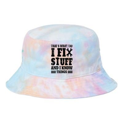 That's What I Do I Fix Stuff And I Know Things Tie Dye Newport Bucket Hat