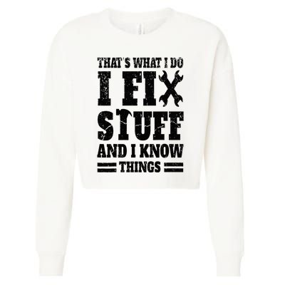 That's What I Do I Fix Stuff And I Know Things Cropped Pullover Crew